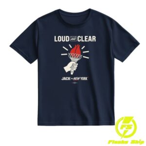 Jack For New York Store Merch Shop Loud And Clear Unisex Tee