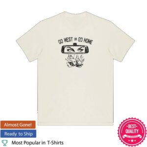 kenny Unwell Merch Shop Go West Or Go Home Tee
