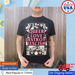 Blacklodgepress Merch Store Queer Love Destroys Fascism Black T-Shirt