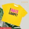 Carpetco Merch Store I Hate Carpet Girls Tees