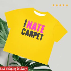 Carpetco Merch Store I Hate Carpet Girls Tees