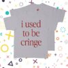 Charlie Puth Store Merch I Used To Be Cringe T-Shirt 5 Charlie Puth Store Merch I Used To Be Cringe T-Shirt