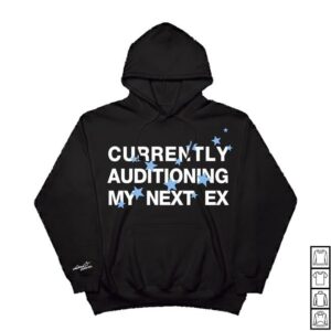 Chiara Oliver Merch Store Currently Auditioning My Next Ex Hoodie