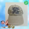 Curated By Jacky Merch Store Like My Dad Hat