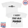 Fuerza Regida Merch Store I Miss The Old Fuerza Tee