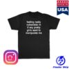 Girlsarescary Merch Store Feeling Really Vulnerable Rn If Any Pretty Girls Want To Manipulate Me T-Shirt 1 Girlsarescary Merch Store Feeling Really Vulnerable Rn If Any Pretty Girls Want To Manipulate Me T-Shirt