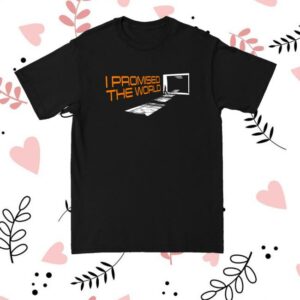 I Promised The World Merch Store Walking Tee