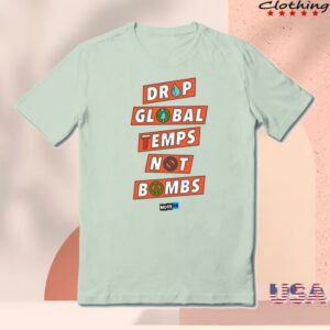 Move On Merch Shop Store Drop Global Temps Not Bombs Unisex Organic Cotton T-Shirt
