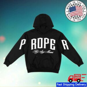 Proper Streetwear Merch Shop Proper By Any Means Hoodie Black
