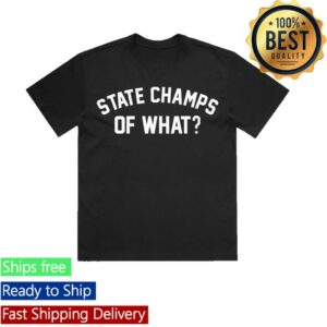 State Champs Merch Store Of What Tee