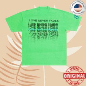 Surfgang Merch Store Love Never Fades T-Shirt