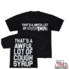 Thats A Awful Lot Of Cough Syrup Store Merch Shop Awful Lot Of Tris Tee 1 Thats A Awful Lot Of Cough Syrup Store Merch Shop Awful Lot Of Tris Tee