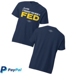 Tucker Carlson Merch Store Thought You Were A Fed T-Shirts