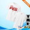 Tucker Carlson Merch Store Thought You Were A Fed T-Shirt