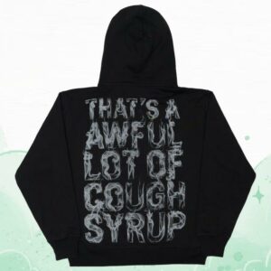 Thats A Awful Lot Of Cough Syrup Store Merch Shop Alocs Smoke Hoodie