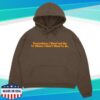 Tom Grennan Music Merch Shop Store Everywhere I Went, Led Me To Where I Didn't Want To Be Brown Hoodie