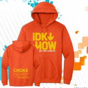 Idkhow Shop Store Merch Choke Hoodie
