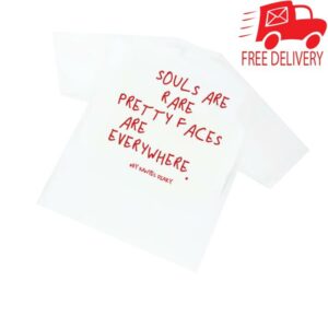 Souls Are Rare Pretty Faces Are Everywhere By Kanyes Diary Tee
