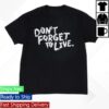 Yungblud Merch Store Don't Forget To Live T-Shirt